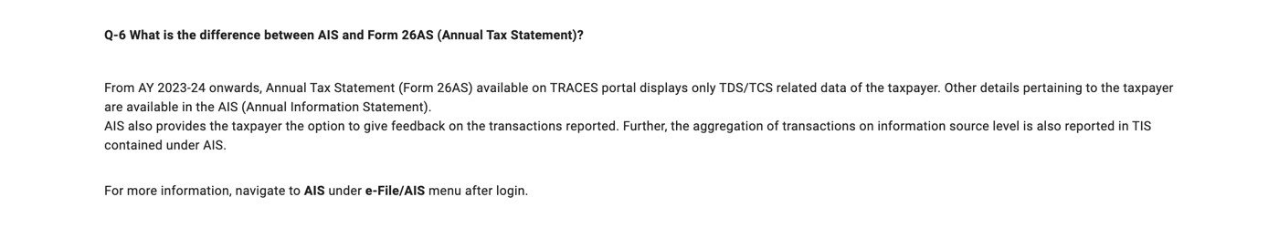 The Income Tax Department&rsquo;s AIS FAQ page on September 28, 2026, answering the question on the difference between AIS and Form 26AS: from AY 2023-24 onwards Form 26AS on the TRACES portal displays only TDS/TCS related data of the taxpayer, and other details are in the AIS
