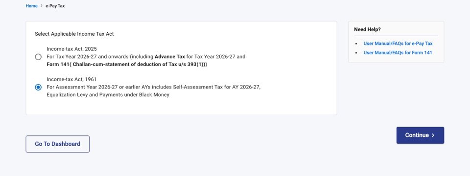 The e-Pay Tax screen on the Income Tax e-filing portal on 27 September 2026 asking the user to select the applicable Income Tax Act: Income-tax Act 2025 for tax year 2026-27 and onwards, or Income-tax Act 1961 for assessment year 2026-27 or earlier