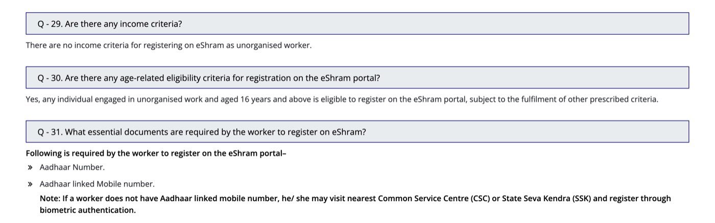 Questions 29 to 31 of the e-Shram FAQ on eshram.gov.in, captured on 23 October 2026: there are no income criteria for registering; any individual engaged in unorganised work and aged 16 years and above is eligible; and the worker needs an Aadhaar number and an Aadhaar-linked mobile number, or else can register at a Common Service Centre or State Seva Kendra through biometric authentication