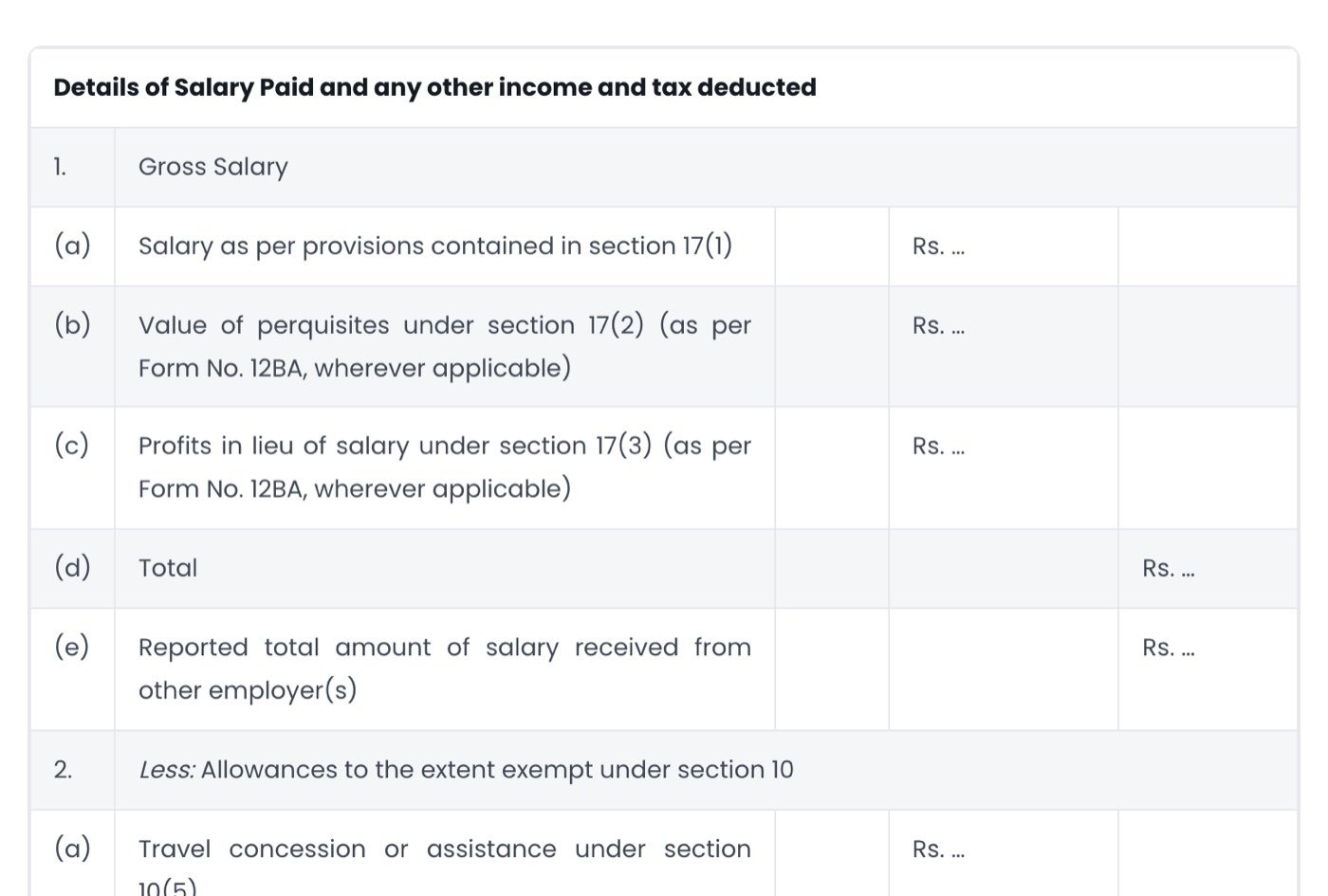 Part B of Form 16 as notified by CBDT Notification 36/2019 of 12 April 2019 (TaxGuru copy, captured on 30 October 2026): under 1. Gross Salary, item (a) Salary as per provisions contained in section 17(1), (b) Value of perquisites under section 17(2) (as per Form No. 12BA, wherever applicable), (c) Profits in lieu of salary under section 17(3) (as per Form No. 12BA, wherever applicable), (d) Total, (e) Reported total amount of salary received from other employer(s), then 2. Less: Allowances to the extent exempt under section 10