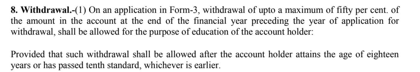 Paragraph 8(1) of the Sukanya Samriddhi Account Scheme, 2019, in the National Savings Institute's copy, rendered on 26 October 2026: withdrawal of up to fifty per cent of the amount in the account at the end of the financial year preceding the year of application, for the education of the account holder, allowed after she attains eighteen years or has passed tenth standard, whichever is earlier